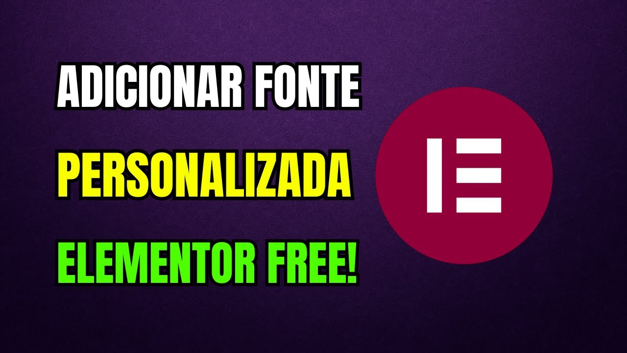 Como ADICIONAR FONTE no ELEMENTOR FREE