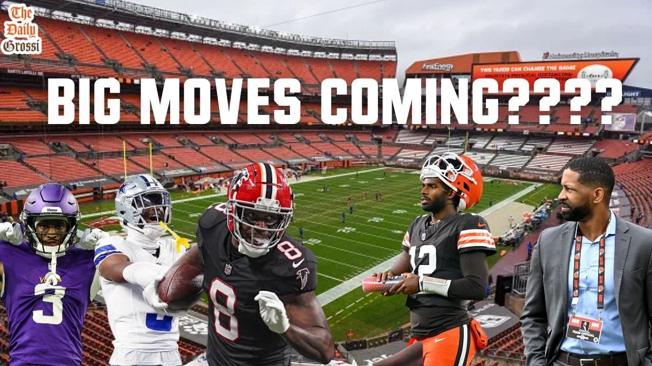 BIG BROWNS MOVES COMING IN FREE AGENCY AND TRADE? - The Daily Grossi