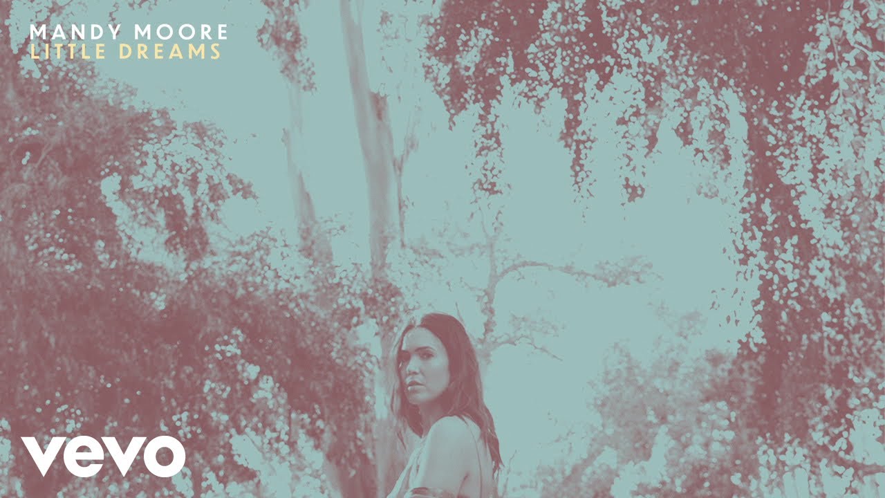 Mandy Moore - Little Dreams (Audio)