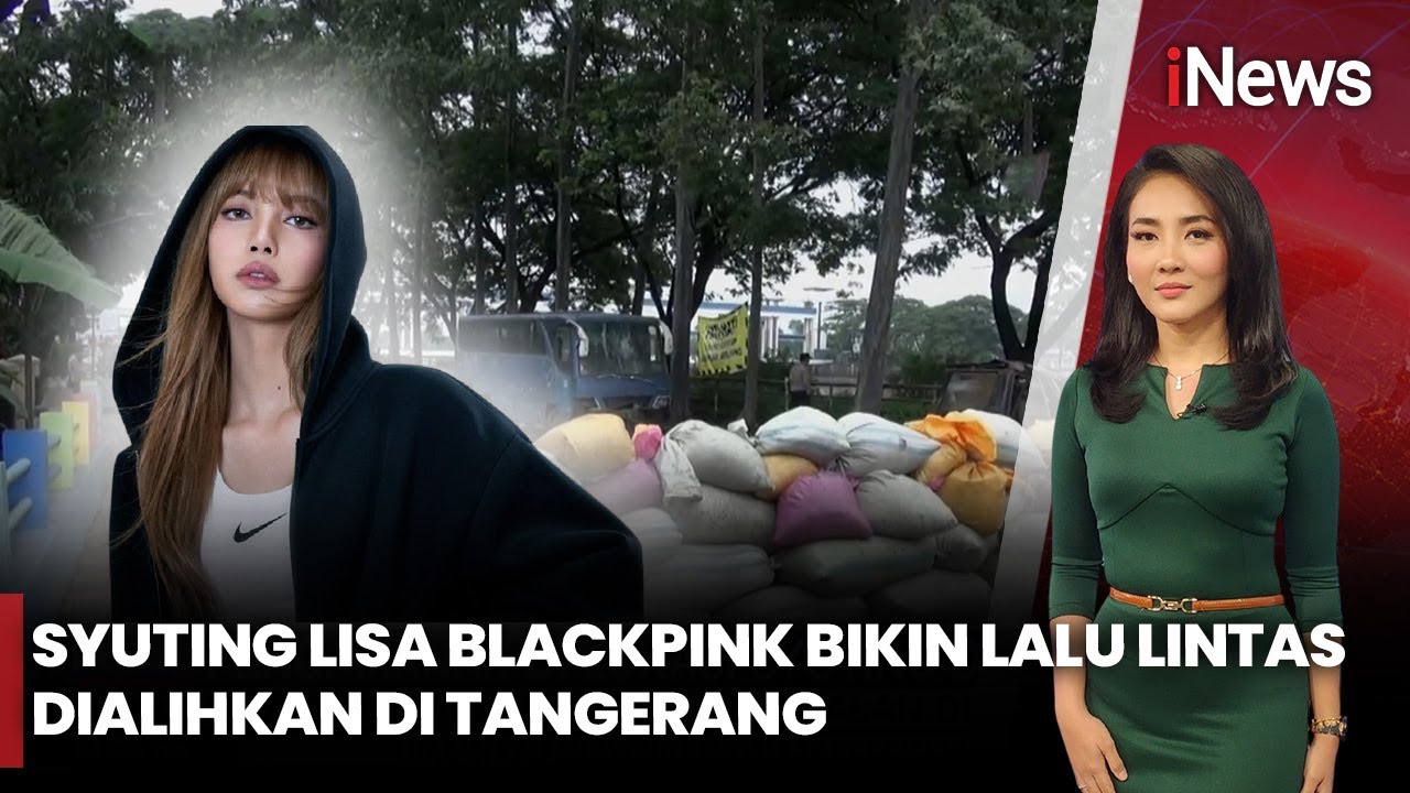 Lisa BLACKPINK Syuting Film di Tangerang, Sejumlah Jalan Ditutup | iNews Sore 30/1