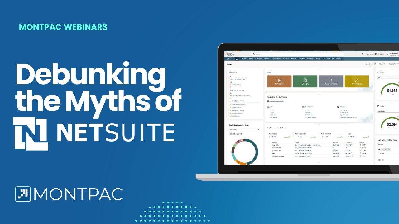 MontPac Webinars | Debunking the Myths of NetSuite: What Growing Companies Really Need to Know