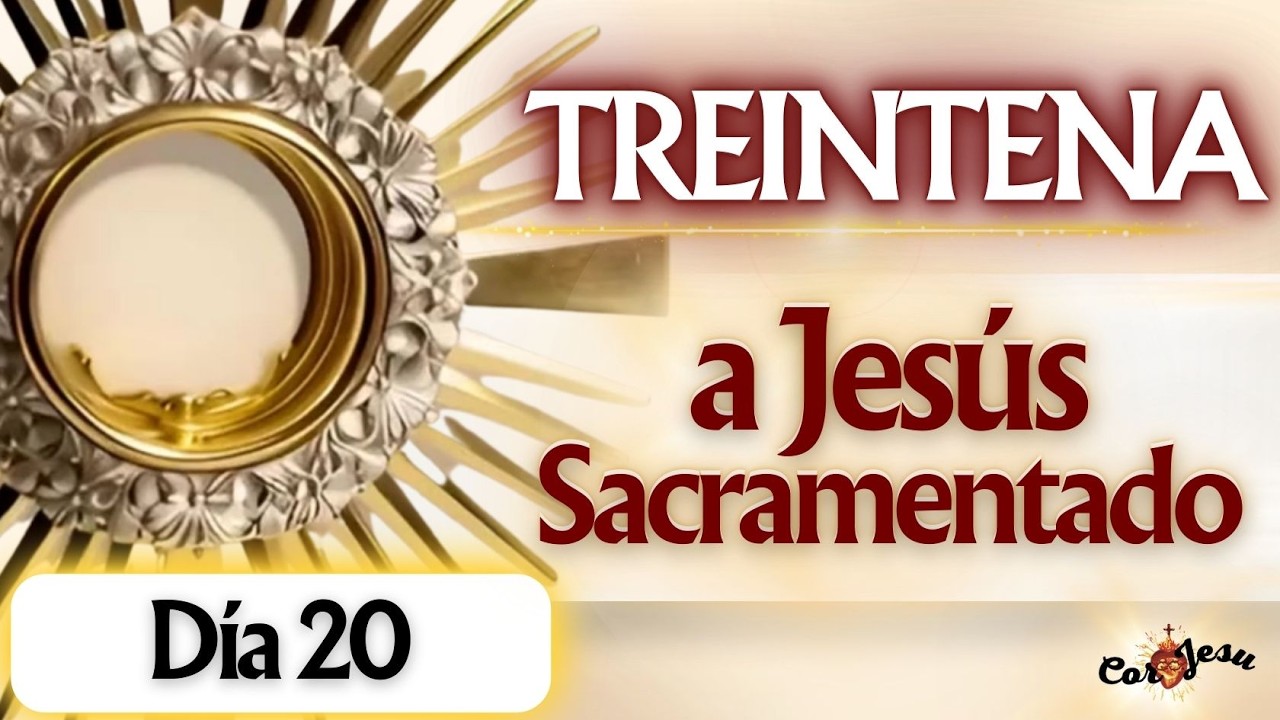 ❤️‍🔥Visita 20 - INICIA HOY Oración DIARIA al SANTÍSÍMO SACRAMENTO | TREINTENA A JESÚS SACRAMENTADO🔥