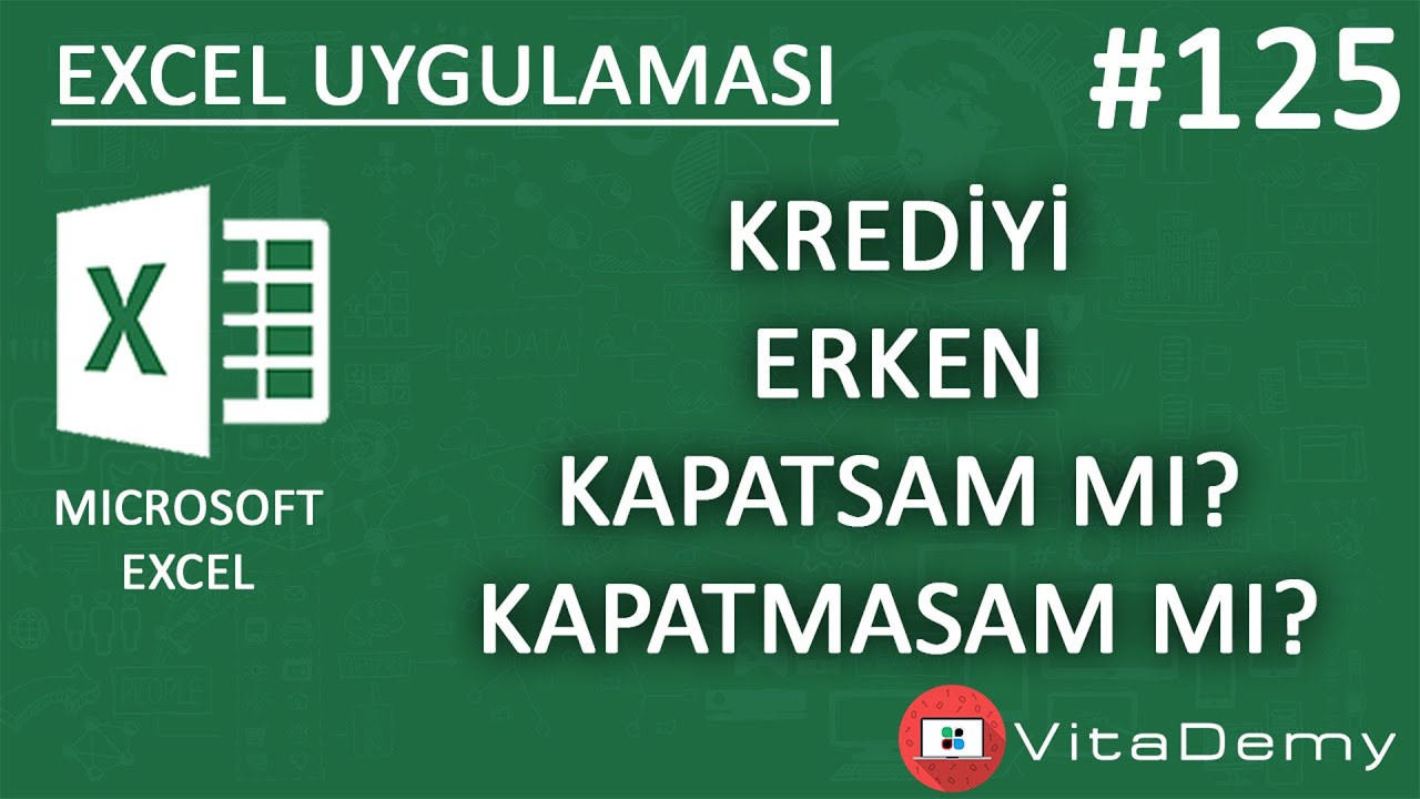 Krediyi Erken Kapatmak Mantıklı Mı? | Excel Uygulamaları #125