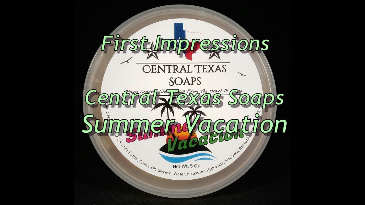 Central Texas Soaps Summer Vacation First Impressions and Straight Shave!