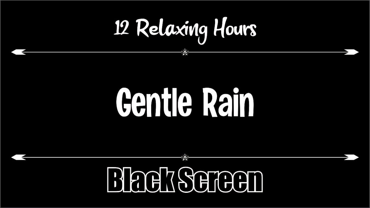 Gentle Rain Black Screen 12 Hours, Relaxation, Sleep, Yoga, Meditation, Soothing, Calming
