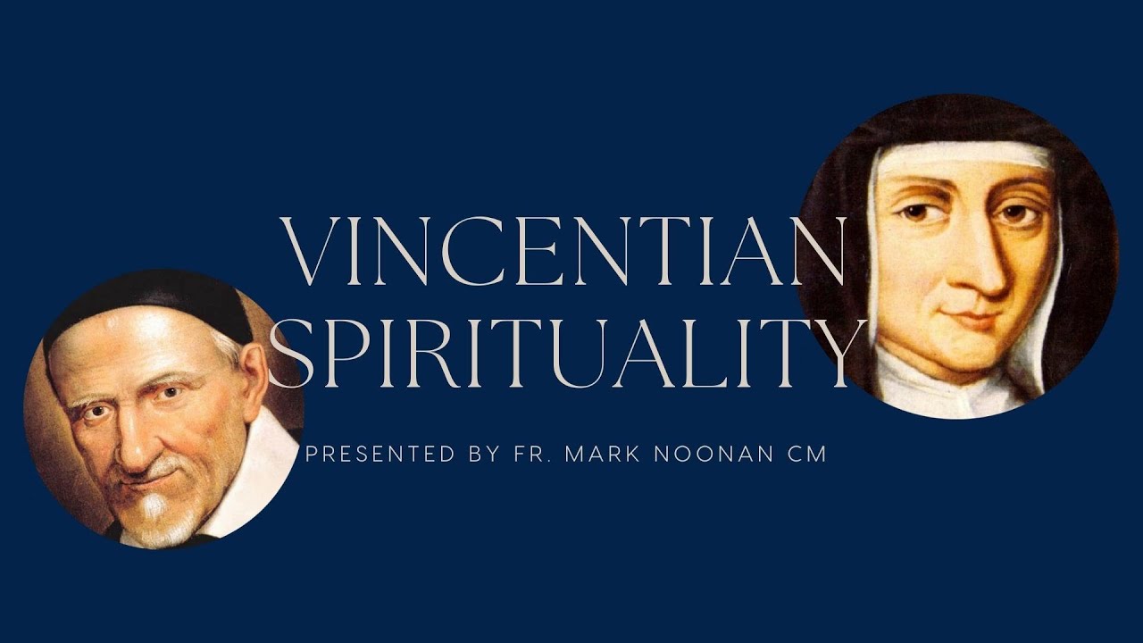 Vincentian Spirituality presented by Fr Mark Noonan CM - Part 1