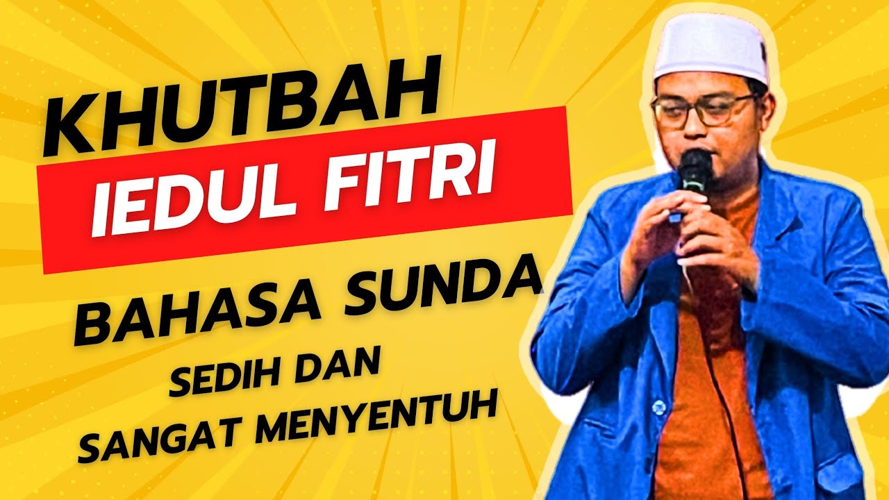 Khutbah Iedul Fitri 1446H Bahasa Sunda Sangat Memyentuh dan Sedih #khutbah #khutbahiedulfitri