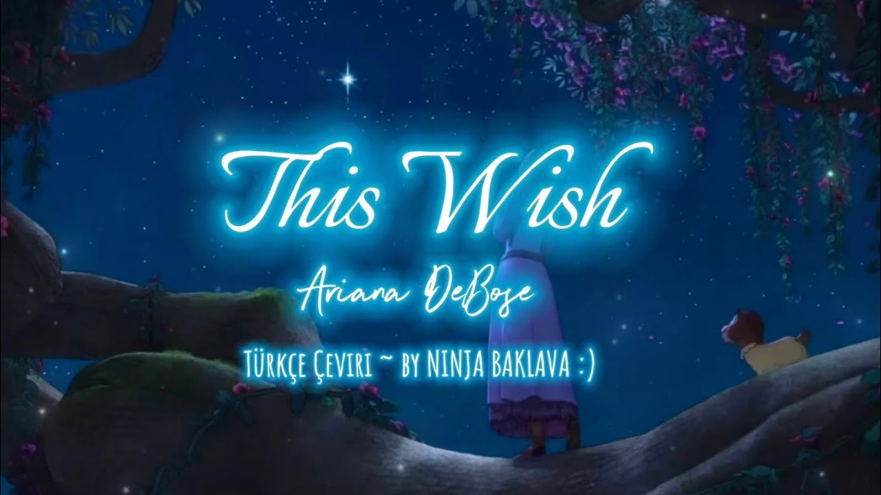 This Wish ~Ariana DeBose~ Türkçe çeviri 🌠@DisneyStudiosTR @disneyanimation