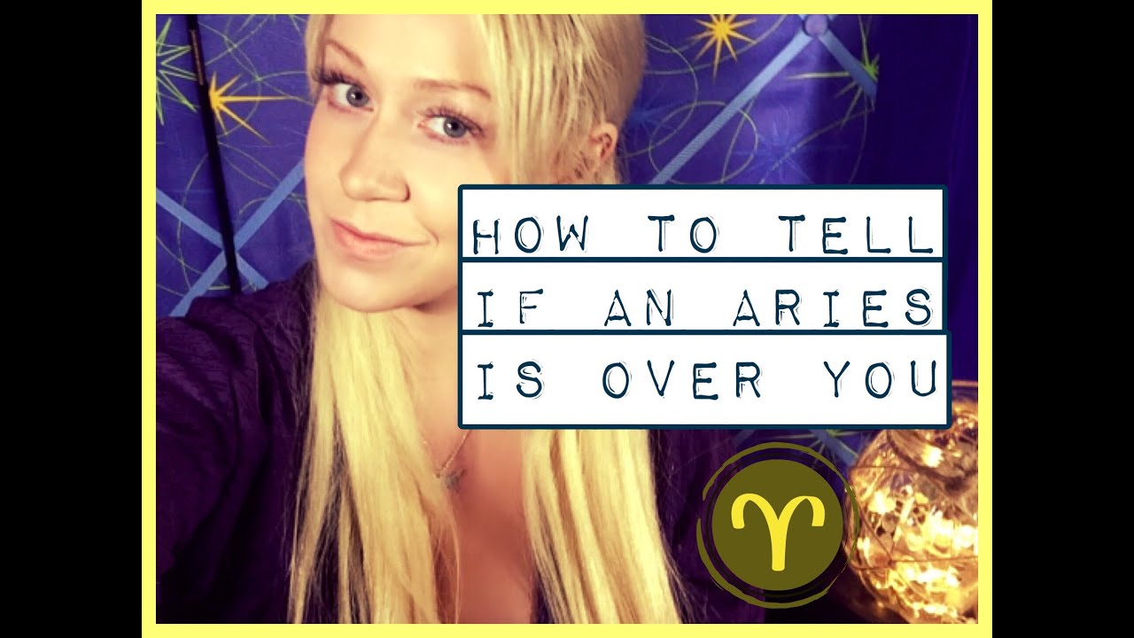 How to Tell if an Aries is Over You