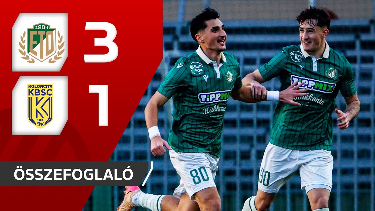 Fizz Liga: ETO FC–Kazincbarcika 3–1 | összefoglaló