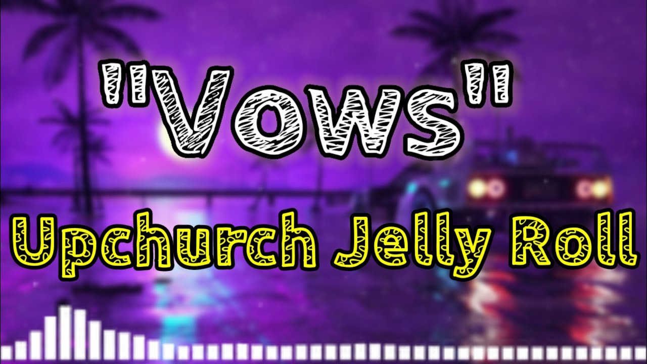 (New Jelly Roll_"Vows"Lyrics/Song🎵