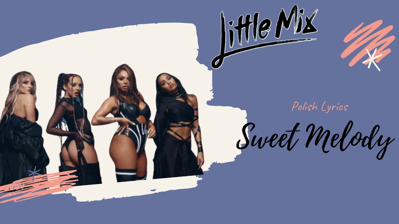 Little Mix - Sweet Melody [Polish Lyrics]
