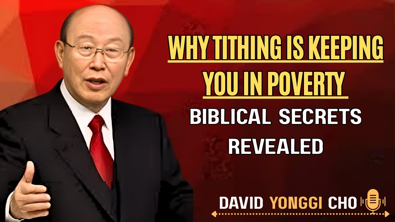 Why Tithing Is Keeping You in Poverty — Biblical Secrets Revealed | Dr. David Yonggi Cho