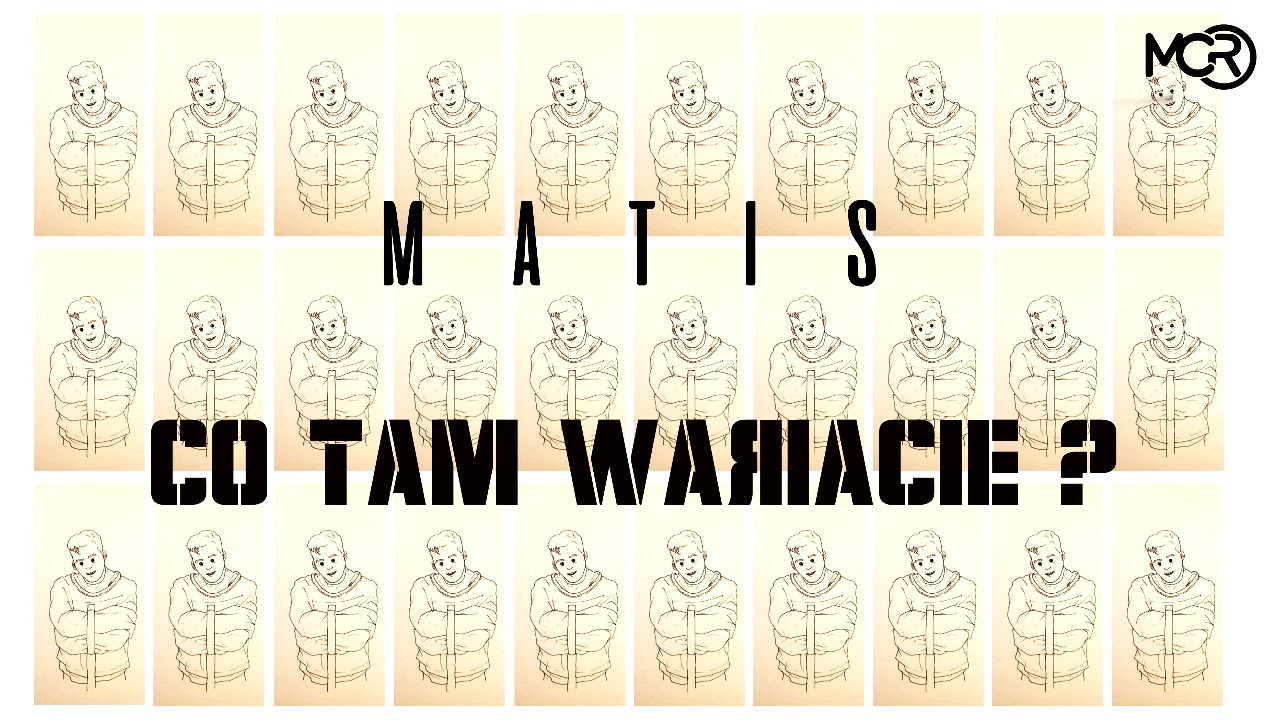 Matis - Co tam wariacie