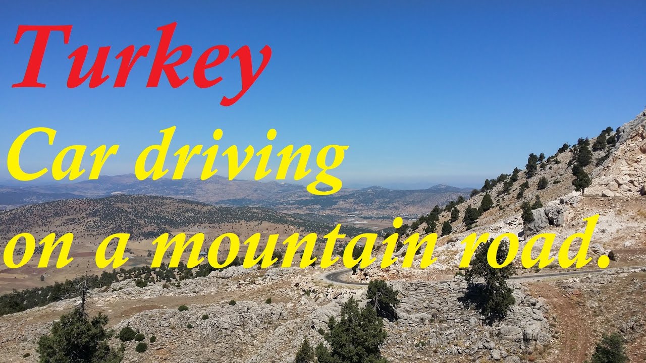 Turkey. Car driving on a mountain road. Турция, поездка по горной дороге.