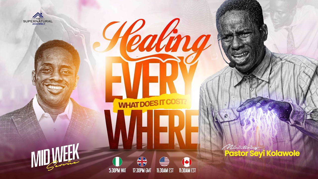 HEALING EVERYWHERE || MID - WEEK SERVICE || PASTOR SEYI KOLAWOLE