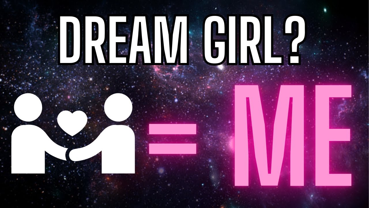 I Am a Dream Girl: Self-concept Rampage