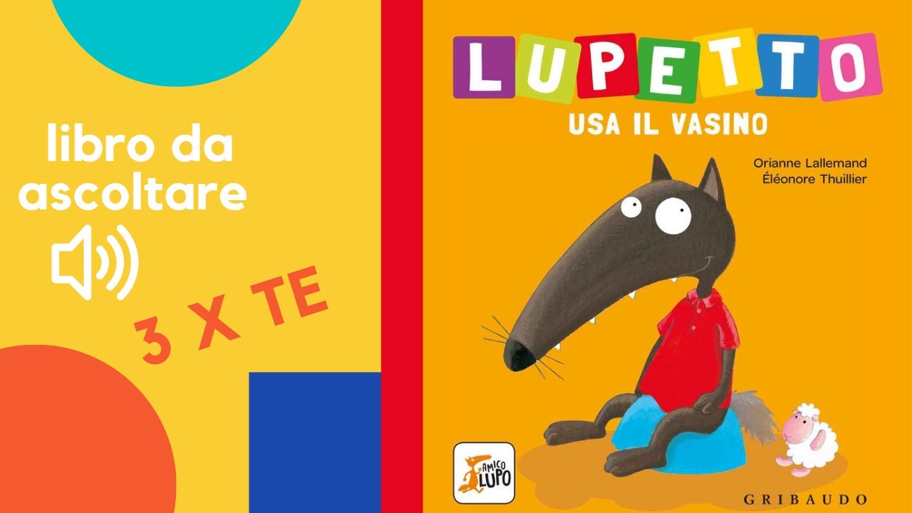 Lupetto usa il vasino, libro letto ad alta voce per i bambini con le avventure di Lupetto