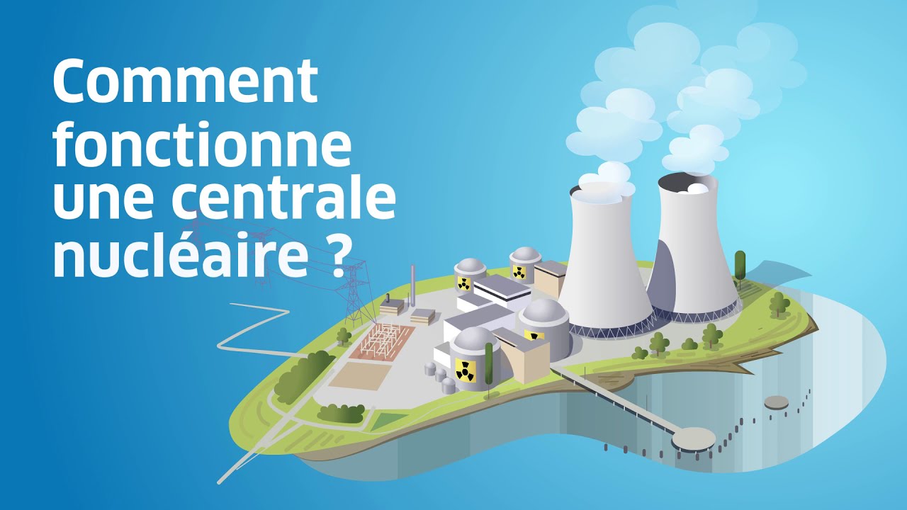Comment fonctionne une centrale nucléaire ?