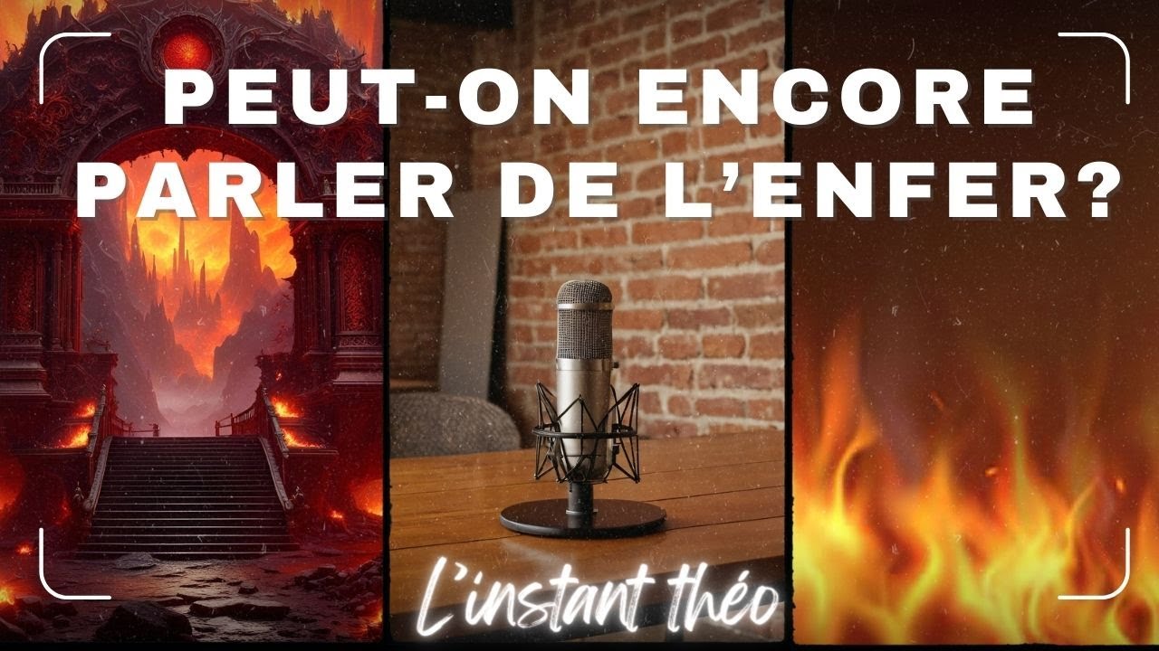 PEUT-ON encore PARLER de l'ENFER ? - [INSTANT THÉO]