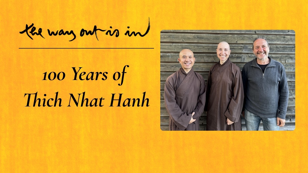 One Hundred Years of Thich Nhat Hanh | TWOII podcast | Episode 100