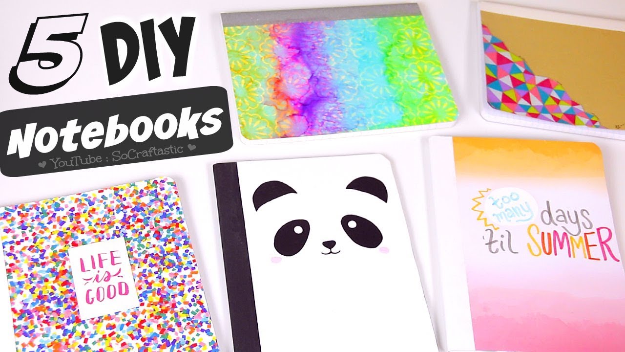 5 DIY NOTEBOOK IDEAS for Back-To-School - School Supplies - How To | SoCraftastic