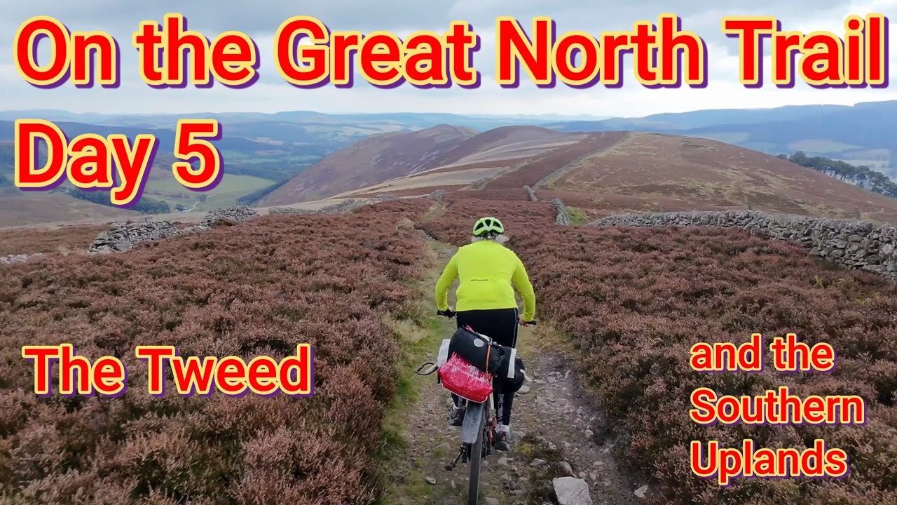 On the Great North Trail: Day 5 - The Tweed and Southern Uplands 