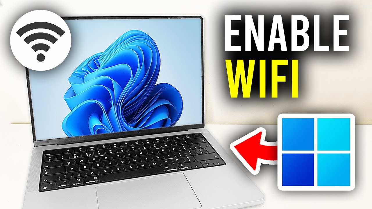 How To Enable WiFi In Windows 11 - Full Guide