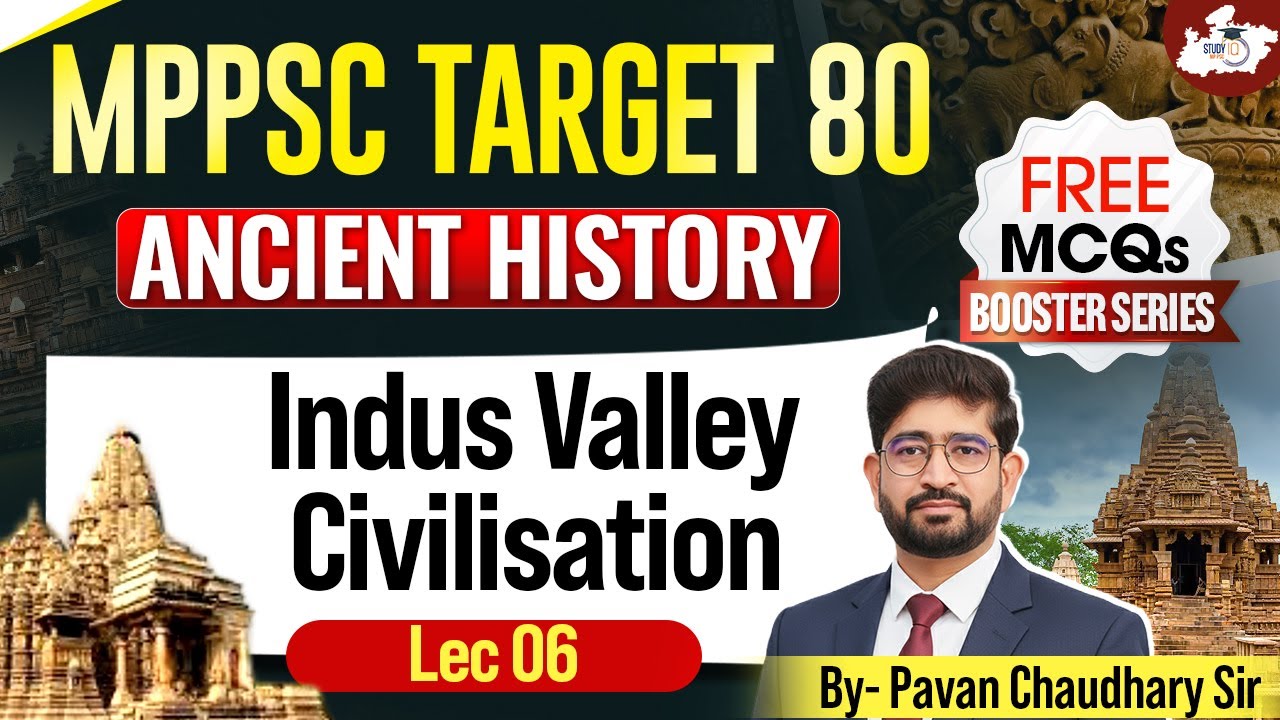 MPPSC Prelims 2026 | Ancient History | Indus Valley Civilisation | BY Pavan Sir | MPPSC StudyIQ