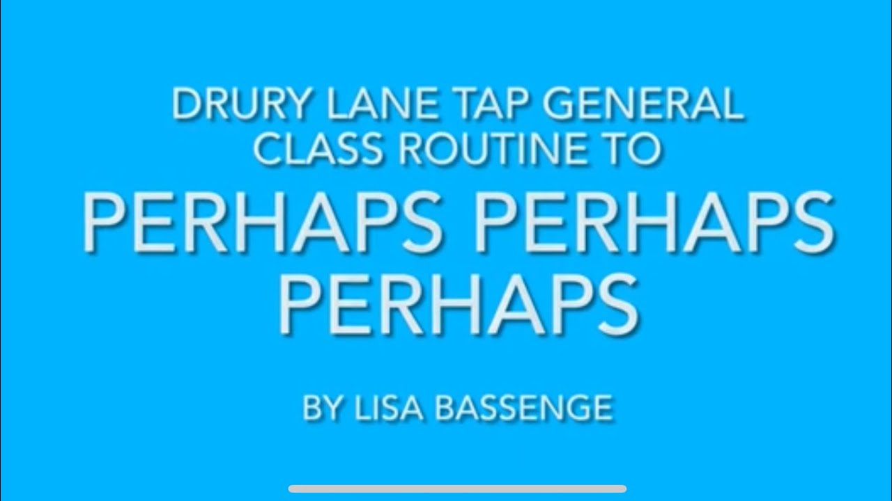 Perhaps Perhaps Perhaps DRURY LANE TAP