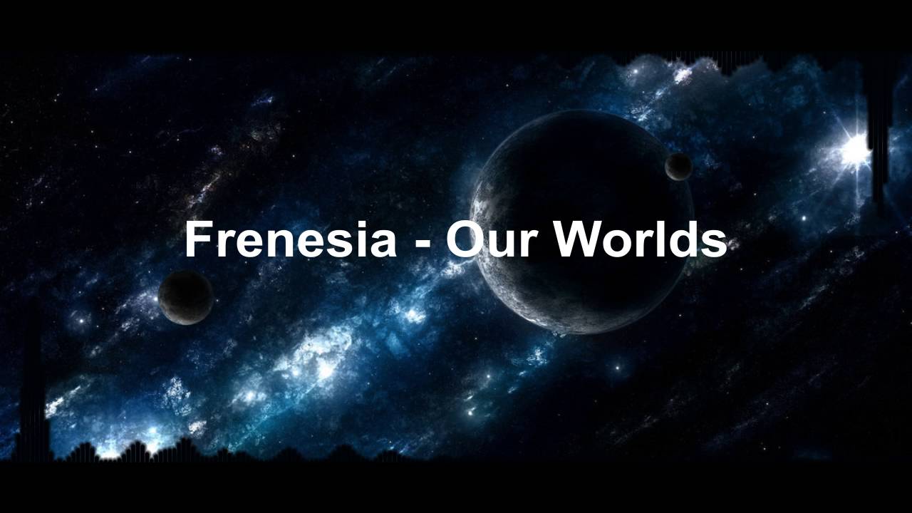 Frenesia - Our Worlds