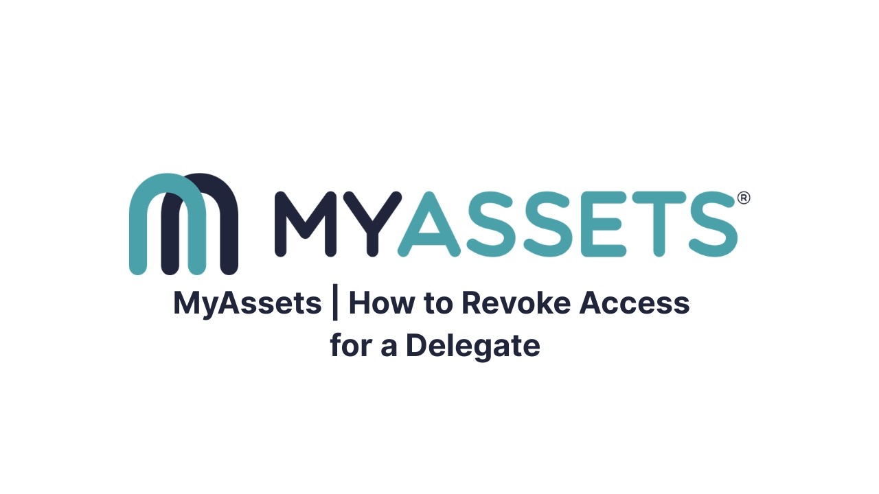 MyAssets | How to Revoke Access for a Delegate