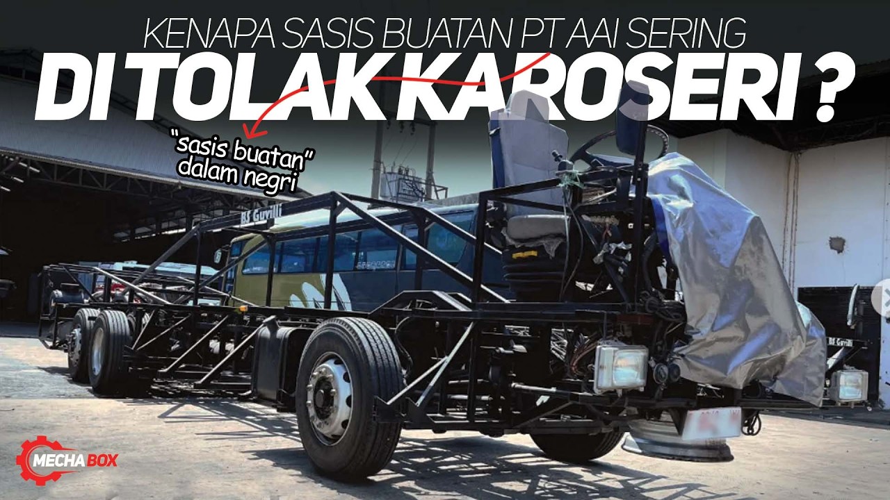 Kenapa Sasis Buatan Pt AAi Sering Di Tolak Karoseri ? | Padahal Sasis Bus Buatan Indoensia