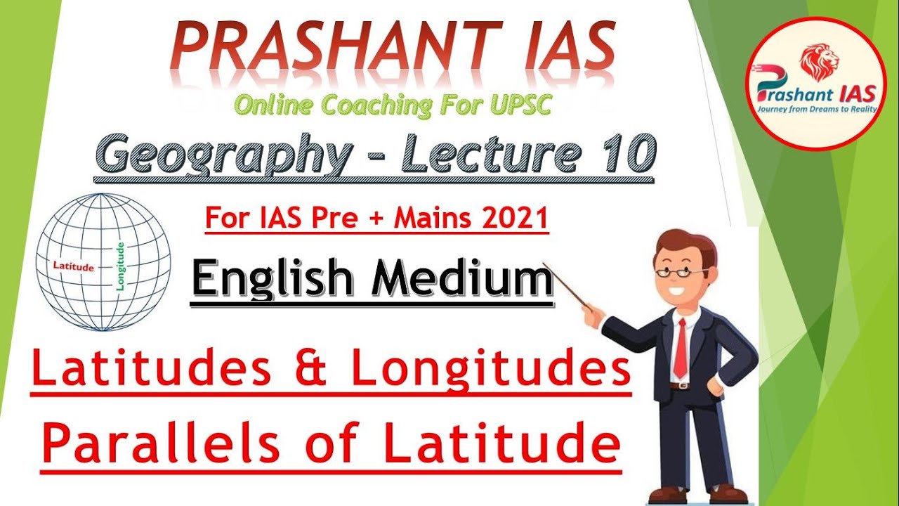 Geography for IAS/UPSC, Lec-10, English Medium | Latitudes & Longitudes - Parallels of Latitude