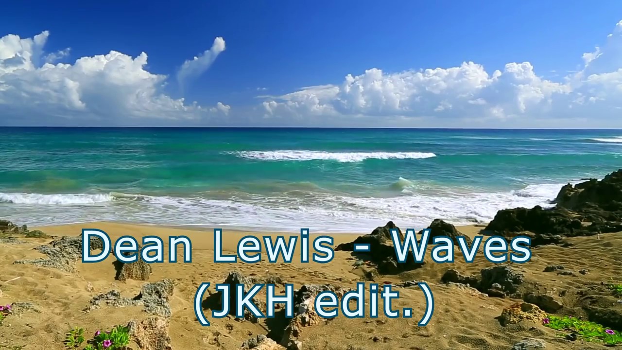 Dean Lewis - Waves (JKH edit.)