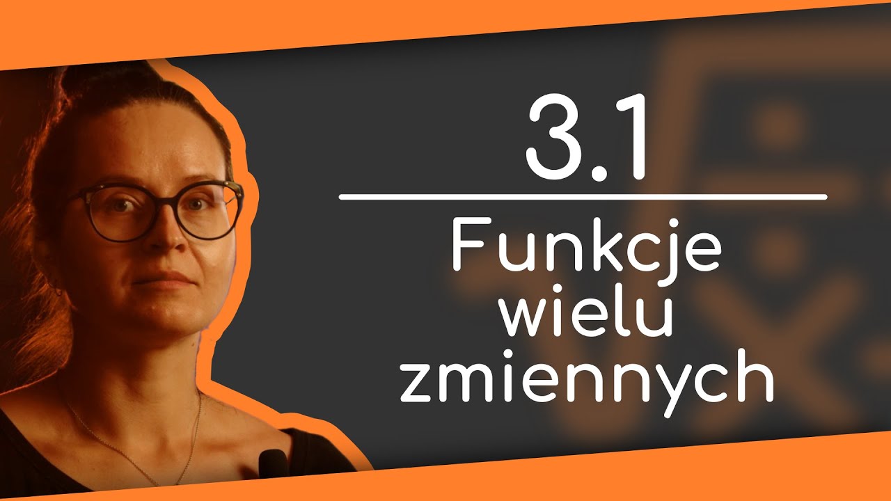 Funkcje wielu zmiennych - Maraton Matematyczny #3.1