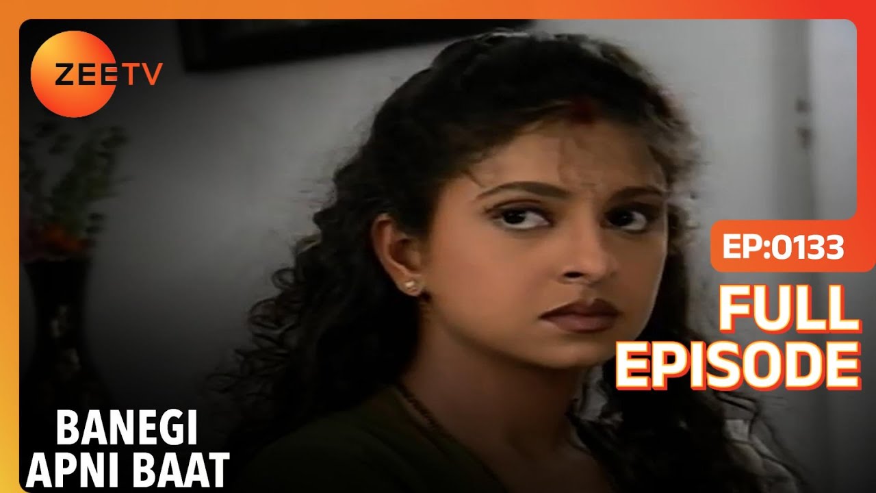 Richa को अपने ही घर feel हुआ ignored  | Banegi Apni Baat | Full Ep. 133 | ZEE TV