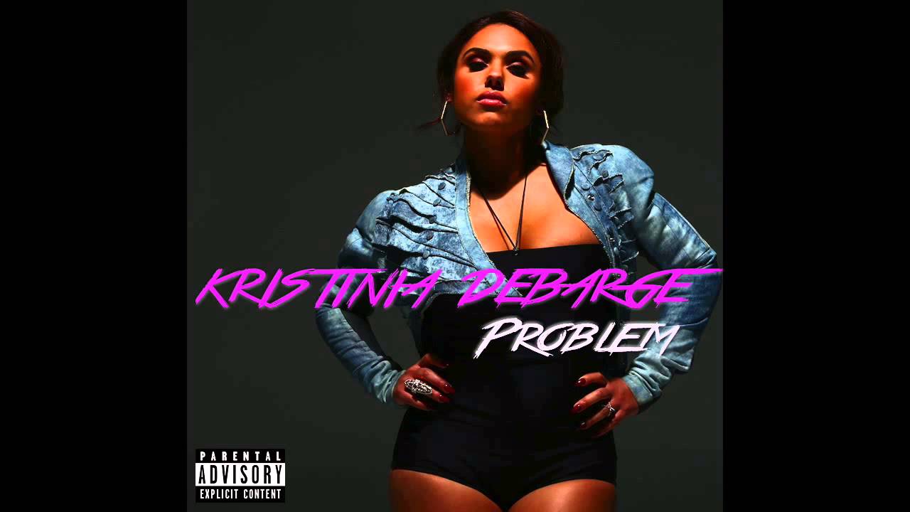 Kristinia DeBarge - Problem (feat. Problem) RnBass