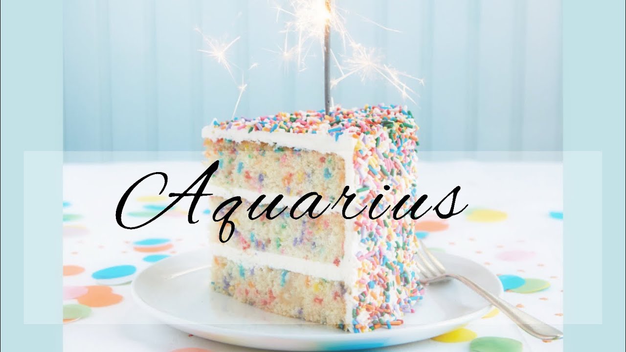Aquarius 🎉 Birthday Reading  