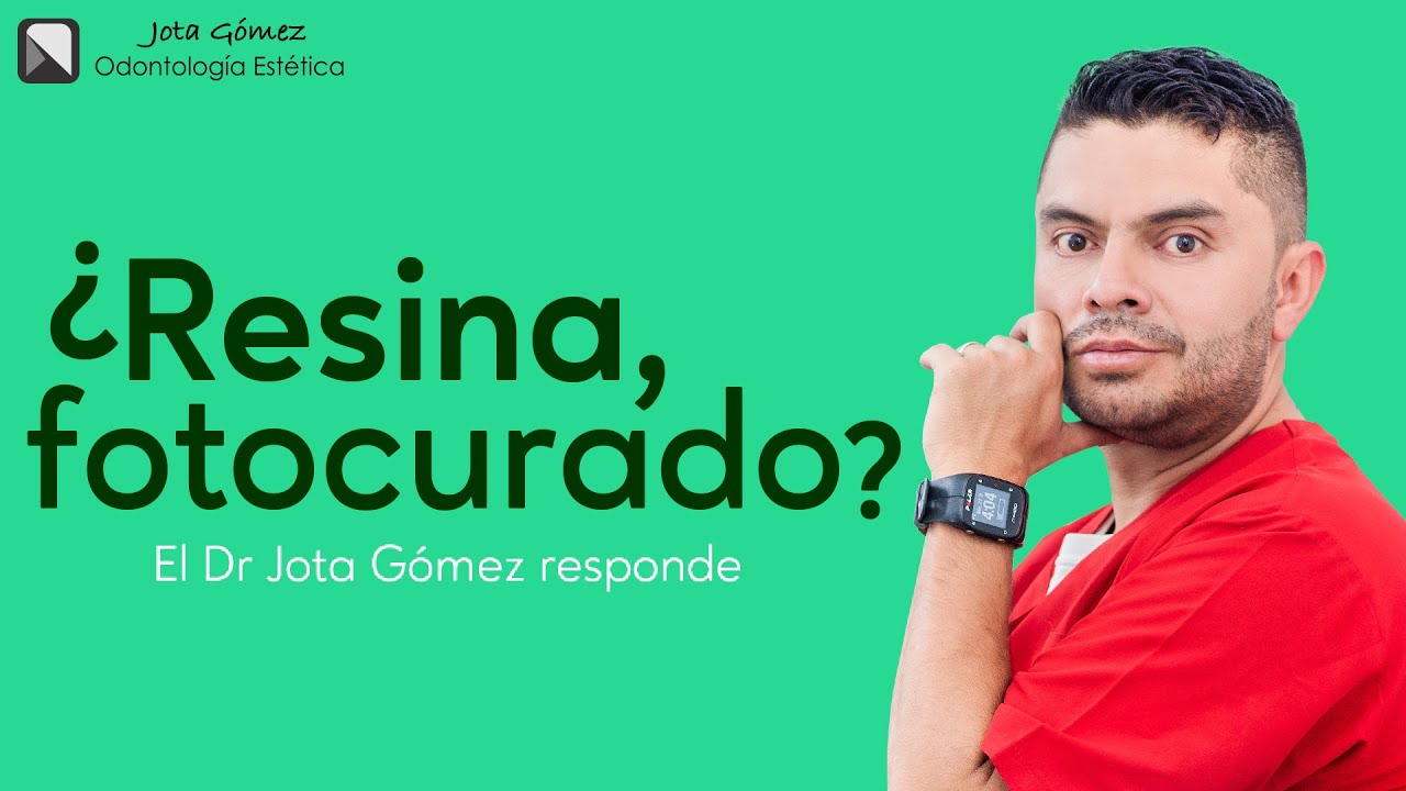 &iquest;Qu&eacute; son resinas? y &iquest;Qu&eacute; es el foto-curado? | El Doctor Jota G&oacute;mez responde | Odontolog&iacute;a Est&eacute;tica