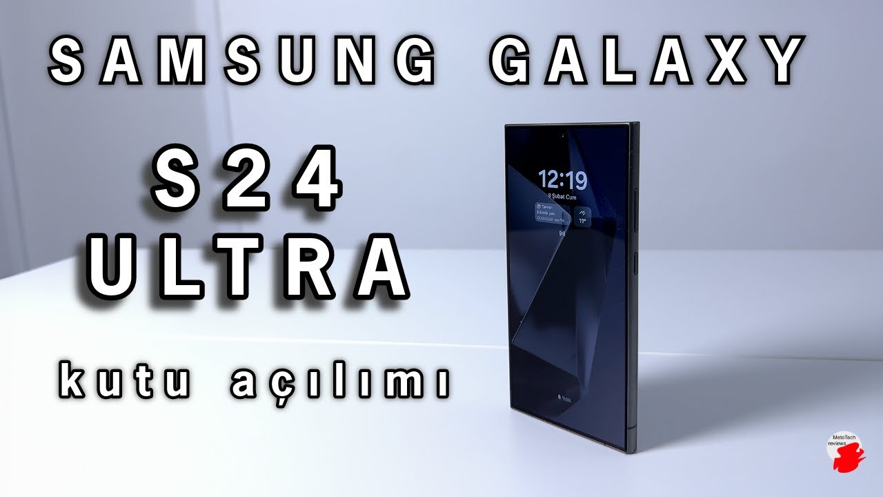 Samsung Galaxy S24 ULTRA kutu açılımı ve almadan bilmeniz gerekenler