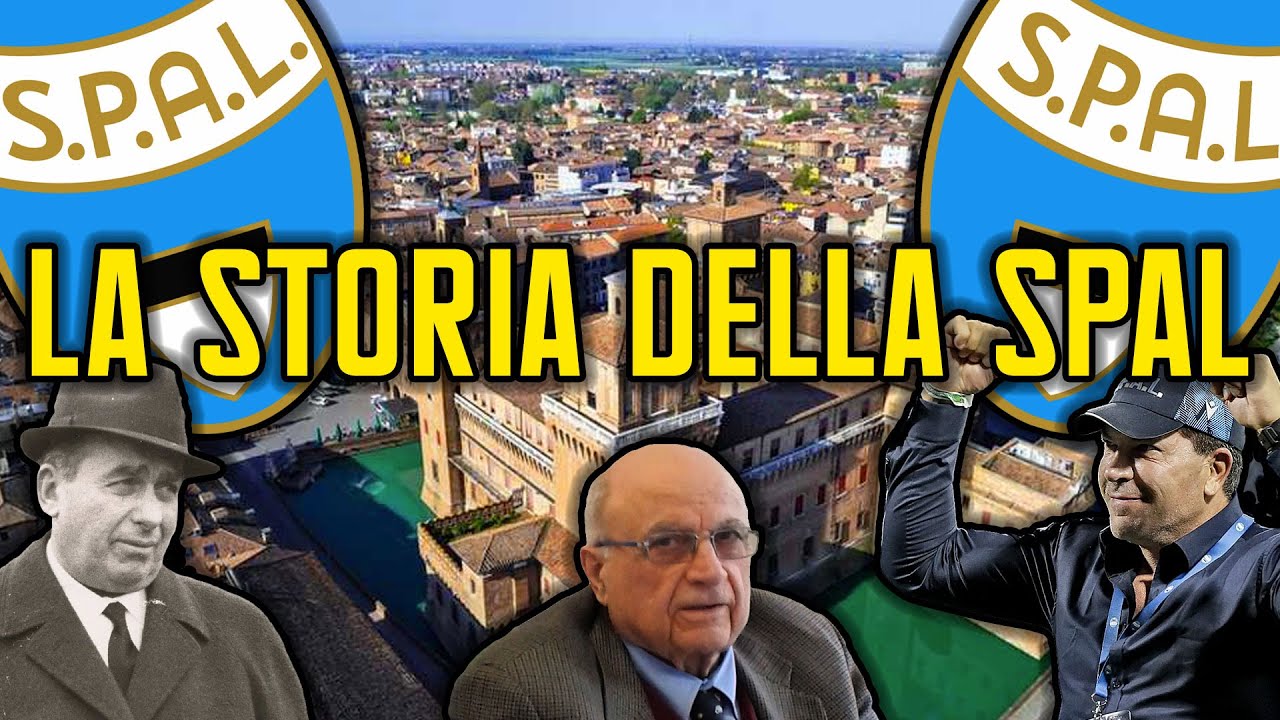 La STORIA della SPAL: dalle origini ai nostri giorni
