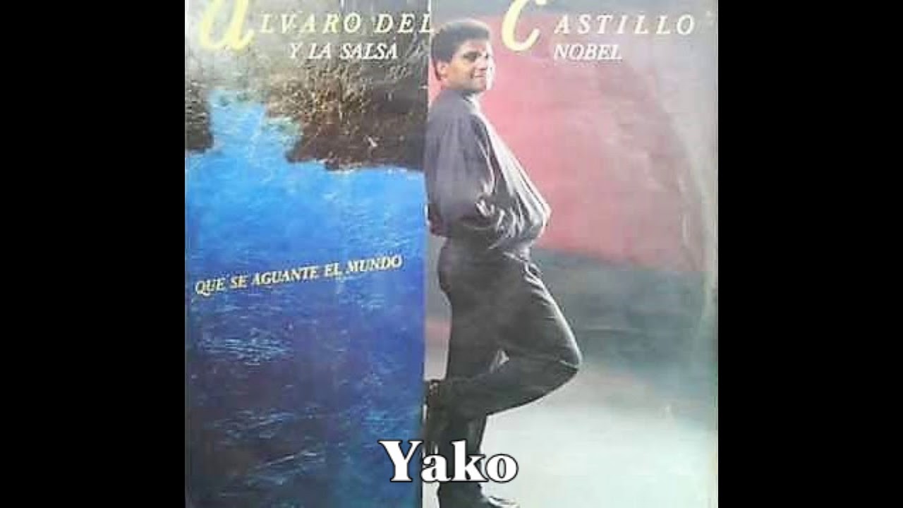 Alvaro Del Castillo=Que Se Aguante El Mundo