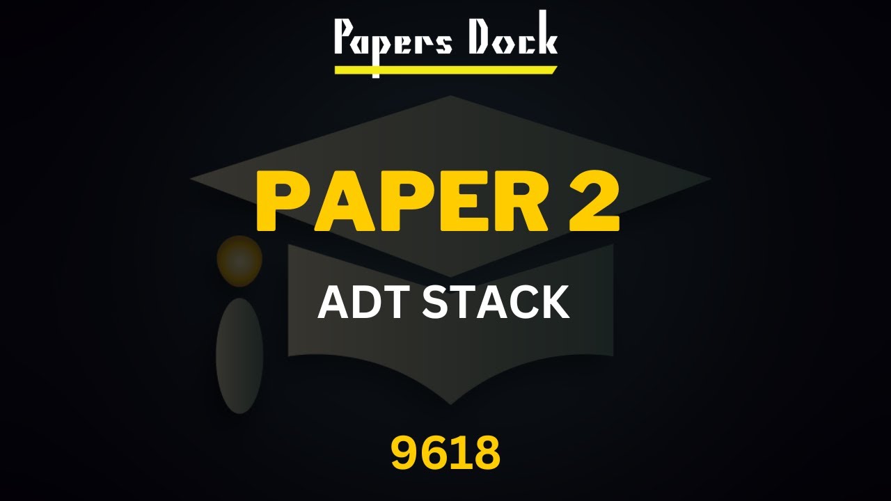Paper 2 9618 | Abstract Data Type | Stacks