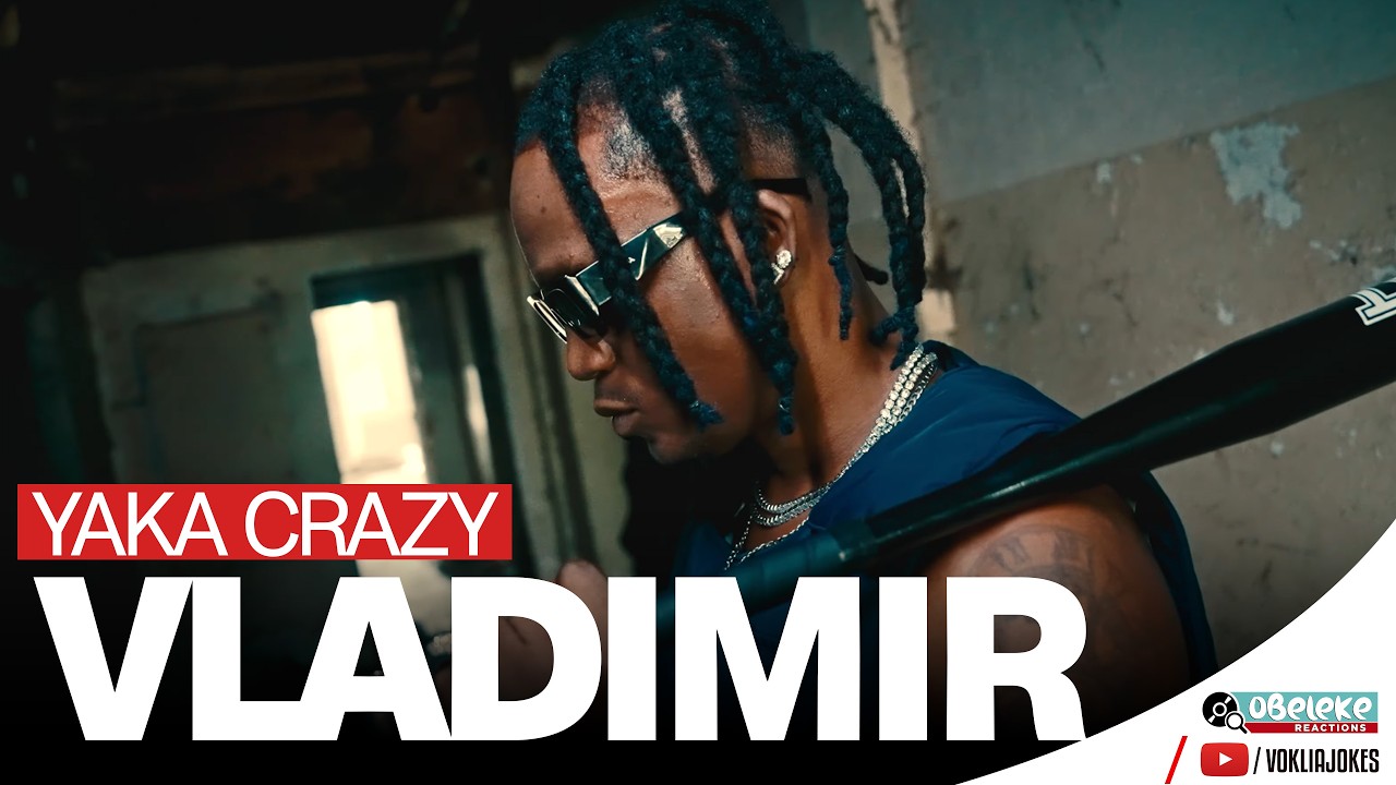 YAKA CRAZY  -  VLADIMIR  II OBELEKE REACTION