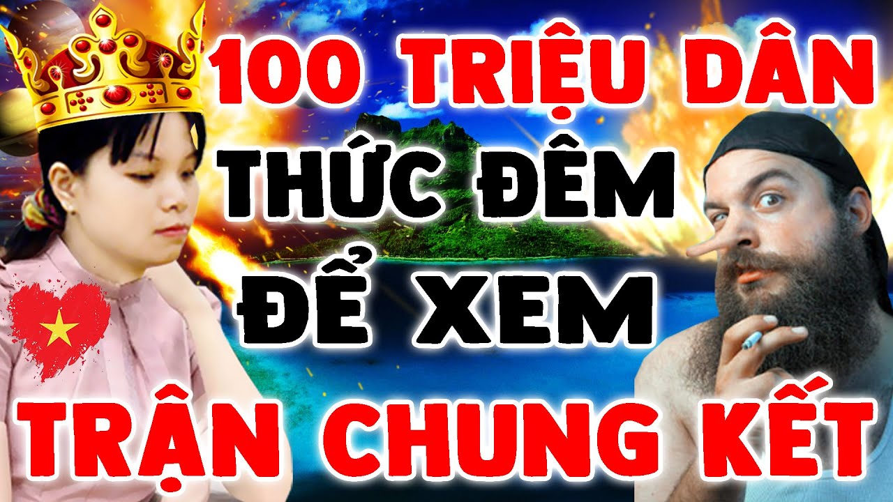 100 Triệu Người VN THỨC ĐÊM Cổ Vũ NGÔ LAN HƯƠNG Phế Xe Trận CHUNG KẾT