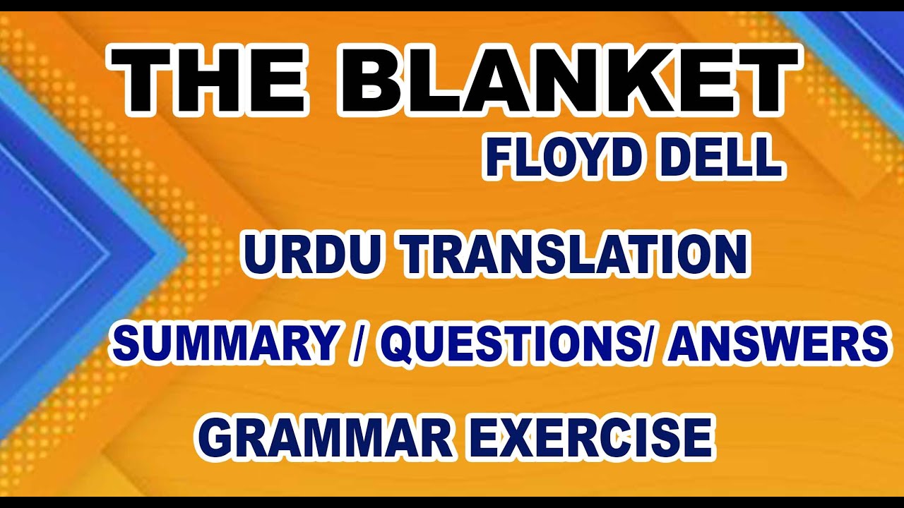 The Blanket By Floyd Dell | Summary | Questions | Answers | Grammar | Class 11