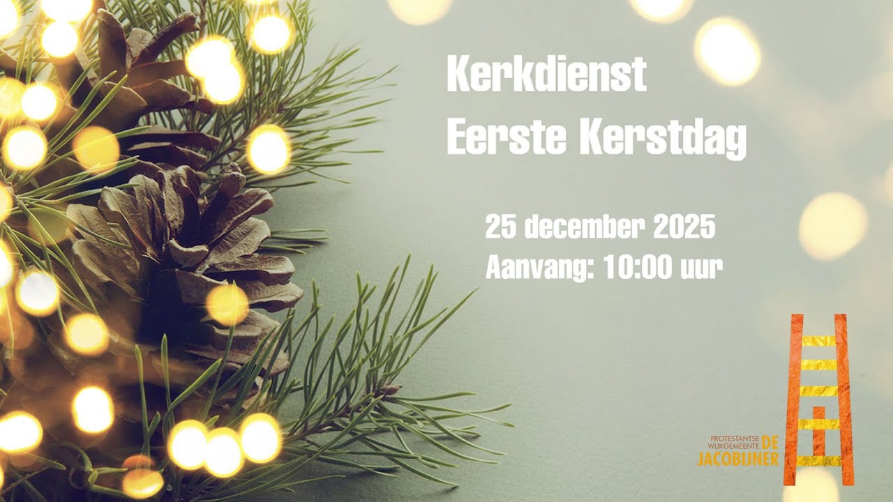 Kerkdienst EERSTE KERSTDAG 25 december 2025 in de Grote of Jacobijnerkerk Leeuwarden