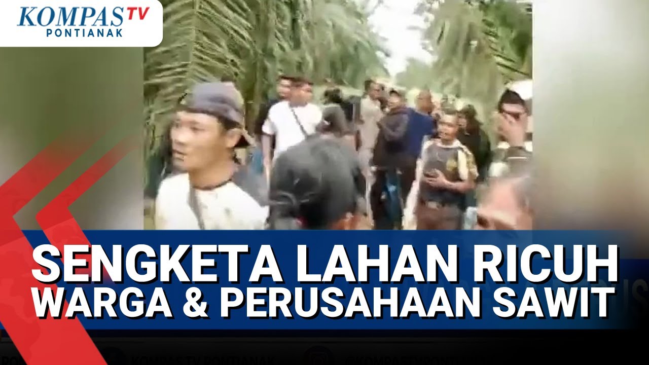 Bentrokan Terjadi Antar Warga & Karyawan Perusahaan Sawit di Rokan Hilir Riau Buntut Sengketa Lahan