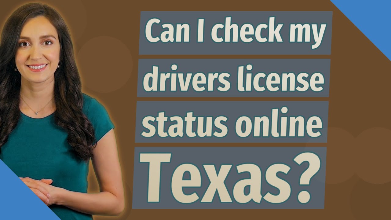 Can I check my drivers license status online Texas?